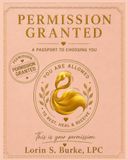 Permission Granted: A Guided Wellness Journal for Women