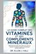 LE GUIDE COMPLET DES VITAMINES ET DES COMPLÉMENTS MINÉRAUX