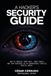 Guide de sécurité pour hackers : comment protéger vos données, votre famille et votre entreprise dans un monde numérique de plus en plus hostile