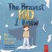 The Libri GmbH The Bravest Kid I Know: An Uplifting Story about Bravery and Emotions for Ages 5 to 7