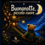 Buonanotte, piccolo cuore: Le favole della buonanotte di Bianca