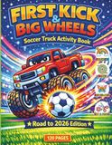 Soccer Truck Adventure Activity Book for Toddlers: First Kick & Big Wheels