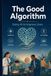 The Good Algorithm: Using AI to Improve Lives