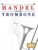 Handel Libri GmbH Handel for Trombone: 10 Easy Themes for Trombone Beginner Book Paperback