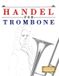 Handel Libri GmbH Handel for Trombone: 10 Easy Themes for Trombone Beginner Book Paperback