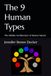 The 9 Human Types: The Hidden Architecture of Human Nature