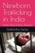 Newborn Trafficking in India: Inside Baby Factory Business