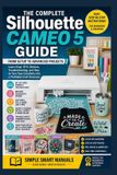 Silhouette Cameo 5 Complete Guide