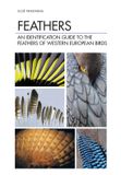 Feathers: Helm Feathers: An Identification Guide to the Feathers of Western European Birds
