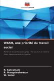 WASH, Editions Notre Savoir WASH, une priorité du travail social: Renforcer les communautés grâce à des solutions en matière d'eau, d'assainissement et d'hygiène Paperback