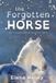 The Libri GmbH The Forgotten Horse - Dyslexia Friendly Paperback