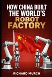How Libri GmbH How China Built the World's Robot Factory