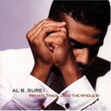 CD Al B. Sure! Private Times... and the Whole 9!