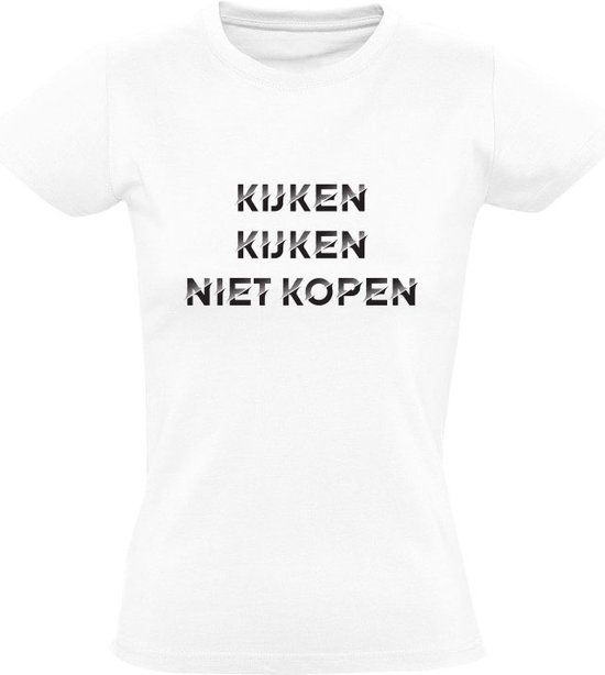 Kijken kijken niet kopen Dames t-shirt - Wit - L