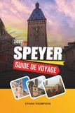 GUIDE DE VOYAGE SPEYER 2027