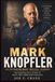 Mark Knopfler: An Extraordinary Musical Journey: The Inspiring Story of One of Rock's Most Influential Guitarists