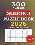 Sudoku Book for Adults & Seniors (Vol. 6): Large-Print Puzzles. Hard Puzzles with Solutions – Perfect for Relaxation, Brain Training, and Puzzle Lovers.