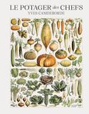 Le potager des chefs: Et si l'avenir de la cuisine battait désormais au coeur du jardin ?