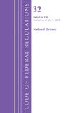 Code Bloomsbury Academic Code of Federal Regulations, Title 32 National Defense- Code of Federal Regulations, TITLE 32 NATIONAL DEFENSE 1-190, Revised as of July 1, 2025