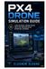 PX4 Drone Simulation Guide: Learn Autonomy, Mission Testing, and Flight Behavior Safely Before Real Hardware