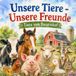 Unsere Tiere - Unsere Freunde: *Tiere vom Bauernhof*