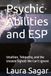 Psychic Abilities and ESP: Intuition, Telepathy, and the Unseen Signals We Can’t Ignore