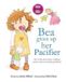 Bea Little Boo Publishing Bea Gives Up Her Pacifier
