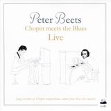 Sonic Rendezvous Peter Beets - Chopin Meets The Blues Live