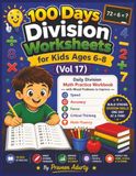 100 Days Division Worksheets for Kids Ages 6–8 (Vol 17)