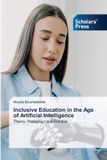 Inclusive Scholars' Press Inclusive Education in the Age of Artificial Intelligence Paperback
