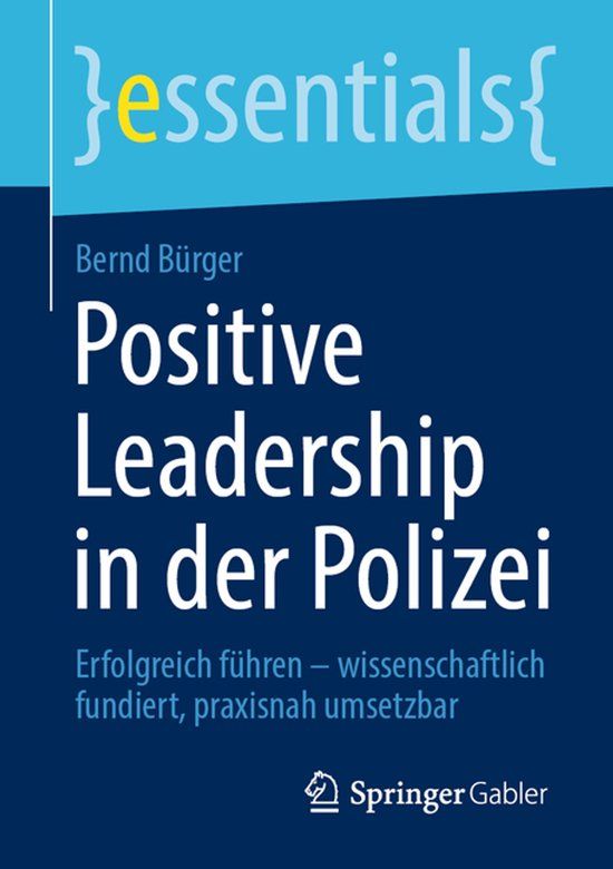 Positive Springer Gabler Positive Leadership in der Polizei