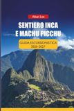 SENTIERO INCA E MACHU PICCHU GUIDA ESCURSIONISTICA 2026-2027