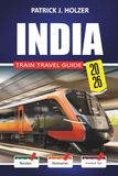 INDIA INDIA Train Travel Guide 2026