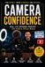 Camera Confidence: “Real-Life Speaking Practice for Video & Social Media”