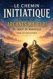 Le Chemin initiatique à travers les arcanes majeurs du Tarot de Marseille pour les adolescents
