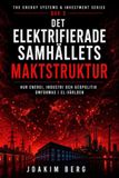 Det elektrifierade samhällets maktstruktur: Hur energi, industri och geopolitik omformas i el-världen