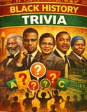 Black History Trivia: 100 Inspiring Questions About African American History, Heroes & Culture