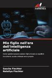 Mio OmniScriptum SRL Mio figlio nell'era dell'intelligenza artificiale