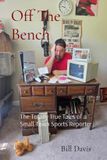 Off RJB Productions Off The Bench: The Totally True Tales of a Small Town Sports Reporter Paperback