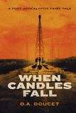 When Candles Fall: A Post-Apocalyptic Fairy Tale