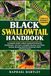 BLACK SWALLOWTAIL HANDBOOK: A Complete Guide to Black Swallowtail Butterfly Identification, Life Cycle, Caterpillar Rearing, Host Plants, Feeding, Butterfly Gardening, Health, and Conservation