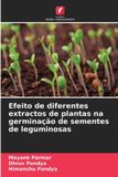 Efeito Edicoes Nosso Conhecimento Efeito de diferentes extractos de plantas na germinação de sementes de leguminosas Paperback