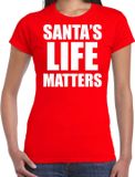 Bellatio Decorations Santas life matters Kerstshirt / Kerst t-shirt rood voor dames - Kerstkleding / Christmas outfit XS