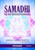 Samadhi The Deep Meditation Handbook: Volume 2 : Samadhi Practice