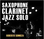 Sonic Rendezvous Roberto Somoza - Saxophone Clarinet Jazz Solo (CD)