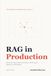 RAG in Production: The Complete Engineering Guide to Retrieval-Augmented Generation, Multi-Agent Systems, and LLMOps