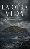 La otra vida: Thriller psicológico entre el Camino de Santiago y una isla-cementerio