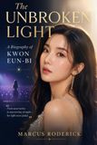 The Unbroken Light: A Biography of Kwon Eun-bi
