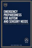 Emergency Preparedness for Autism and Sensory Needs: A Professional Emergency Manager's Guide for Caregivers and Families