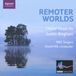 Sonic Rendezvous Signum Classics Remoter Worlds - Choral Music By Ju CD